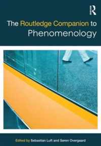 The Routledge Companion to Phenomenology