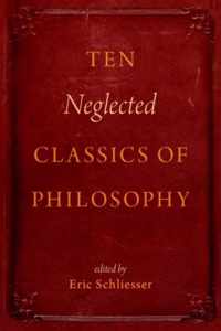 Ten Neglected Classics of Philosophy