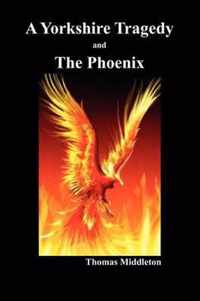 A Yorkshire Tragedy and The Phoenix (Paperback)
