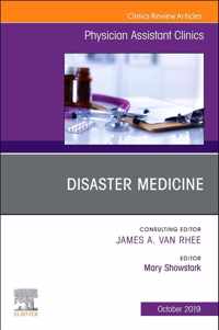 Disaster Medicine ,An Issue of Physician Assistant Clinics