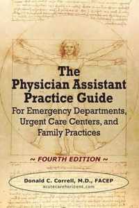 The Physician Assistant Practice Guide - FOURTH EDITION