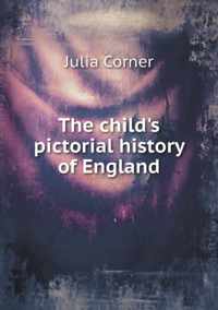 The Child's Pictorial History of England