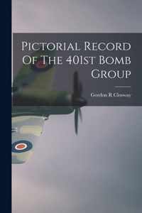 Pictorial Record Of The 401st Bomb Group