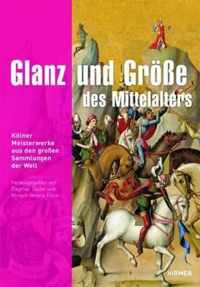 Glanz Und Gr sse Des Mittelalters