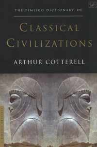 Pimlico Dictionary Of Classical Civilizations