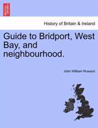 Guide to Bridport, West Bay, and Neighbourhood.
