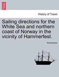 Sailing Directions for the White Sea and Northern Coast of Norway in the Vicinity of Hammerfest.