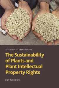 The Sustainability of Plants and Plant Intellectual Property Rights