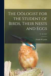 The Ooelogist for the Student of Birds, Their Nests and Eggs; v. 34 1917