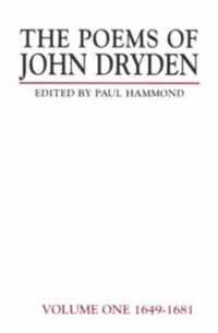 The Poems of John Dryden: Volume One: 1649-1681