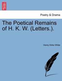 The Poetical Remains of H. K. W. (Letters.).