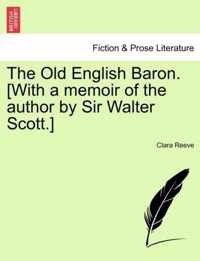 The Old English Baron. [With a Memoir of the Author by Sir Walter Scott.]