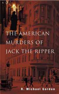 The American Murders of Jack the Ripper