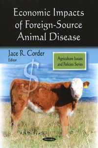 Economic Impacts of Foreign-Source Animal Disease