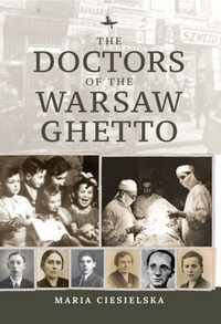 The Doctors of the Warsaw Ghetto