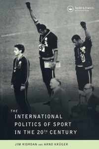 The International Politics of Sport in the Twentieth Century