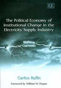 The Political Economy of Institutional Change in the Electricity Supply Industry