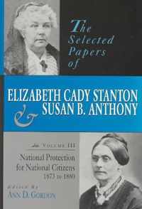 The Selected Papers of Elizabeth Cady Stanton and Susan B. Anthony