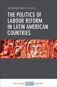 The politics of labour reform in Latin American countries