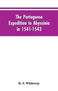 The Portuguese Expedition To Abyssinia In 1541-1543, A Narrated By Castanhoso, With Some Contemporary Letters, The Short Account Of Bermudez, And Certain Extracts From Correa.