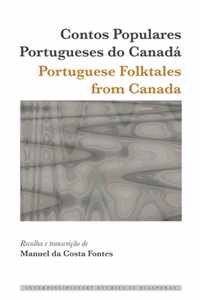 Contos Populares Portugueses do Canada / Portuguese Folktales from Canada