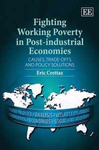 Fighting Working Poverty in Postindustrial Econ  Causes, Tradeoffs and Policy Solutions