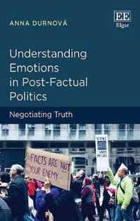 Understanding Emotions in PostFactual Politics  Negotiating Truth