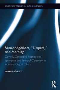 Mismanagement, ''jumpers,'' and Morality: Covertly Concealed Managerial Ignorance and Immoral Careerism in Industrial Organizations