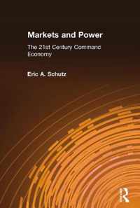 Markets and Power: The 21st Century Command Economy