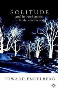 Solitude and its Ambiguities in Modernist Fiction