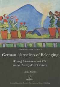 German Narratives of Belonging: Writing Generation and Place in the Twenty-First Century
