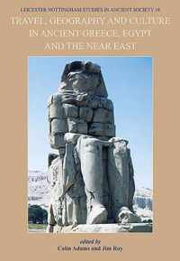 Travel, Geography and Culture in Ancient Greece, Egypt and the Near East