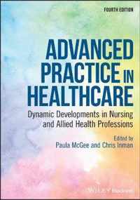 Advanced Practice in Healthcare Dynamic Developments in Nursing and Allied Health Professions Advanced Healthcare Practice