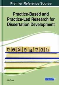 Practice-Based and Practice-Led Research for Dissertation Development