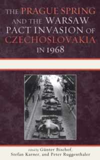 The Prague Spring and the Warsaw Pact Invasion of Czechoslovakia in 1968