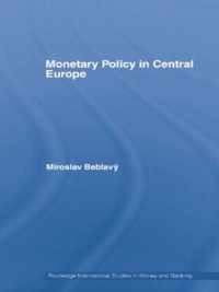 Monetary Policy in Central Europe