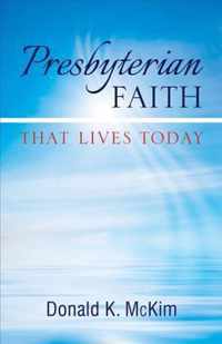 Presbyterian Faith That Lives Today