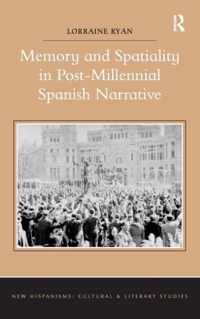 Memory and Spatiality in Post-Millennial Spanish Narrative