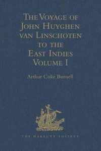 The Voyage of John Huyghen van Linschoten to the East Indies