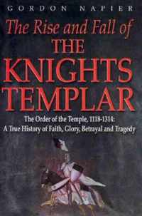 The Rise and Fall of the Knights Templar