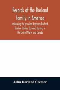 Records of the Dorland family in America embracing the principal branches Dorland, Dorlon, Dorlan, Durland, Durling in the United States and Canada, s