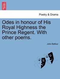 Odes in honour of His Royal Highness the Prince Regent