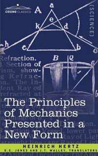 The Principles of Mechanics Presented in a New Form