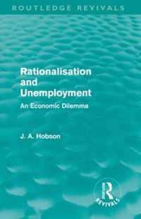 Rationalisation and Unemployment (Routledge Revivals)