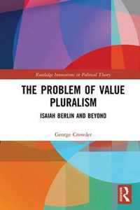 The Problem of Value Pluralism