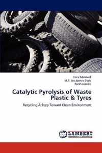 Catalytic Pyrolysis of Waste Plastic & Tyres