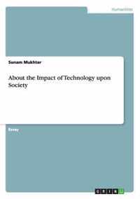 About the Impact of Technology upon Society