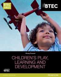 BTEC Level 2 Firsts in Children's Play, Learning and Development Student Book