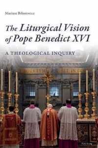 The Liturgical Vision of Pope Benedict XVI