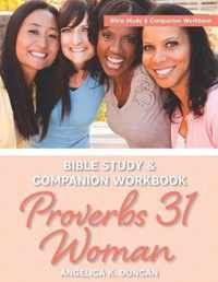 Proverbs 31 Woman Bible Study And Companion Workbook: More Than A Checklist